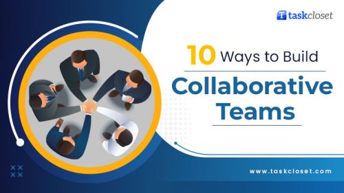 10 Ways To Build Collaborative Teams